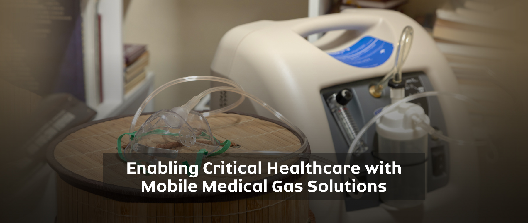 Enabling Critical Healthcare with Mobile Medical Gas Solutions